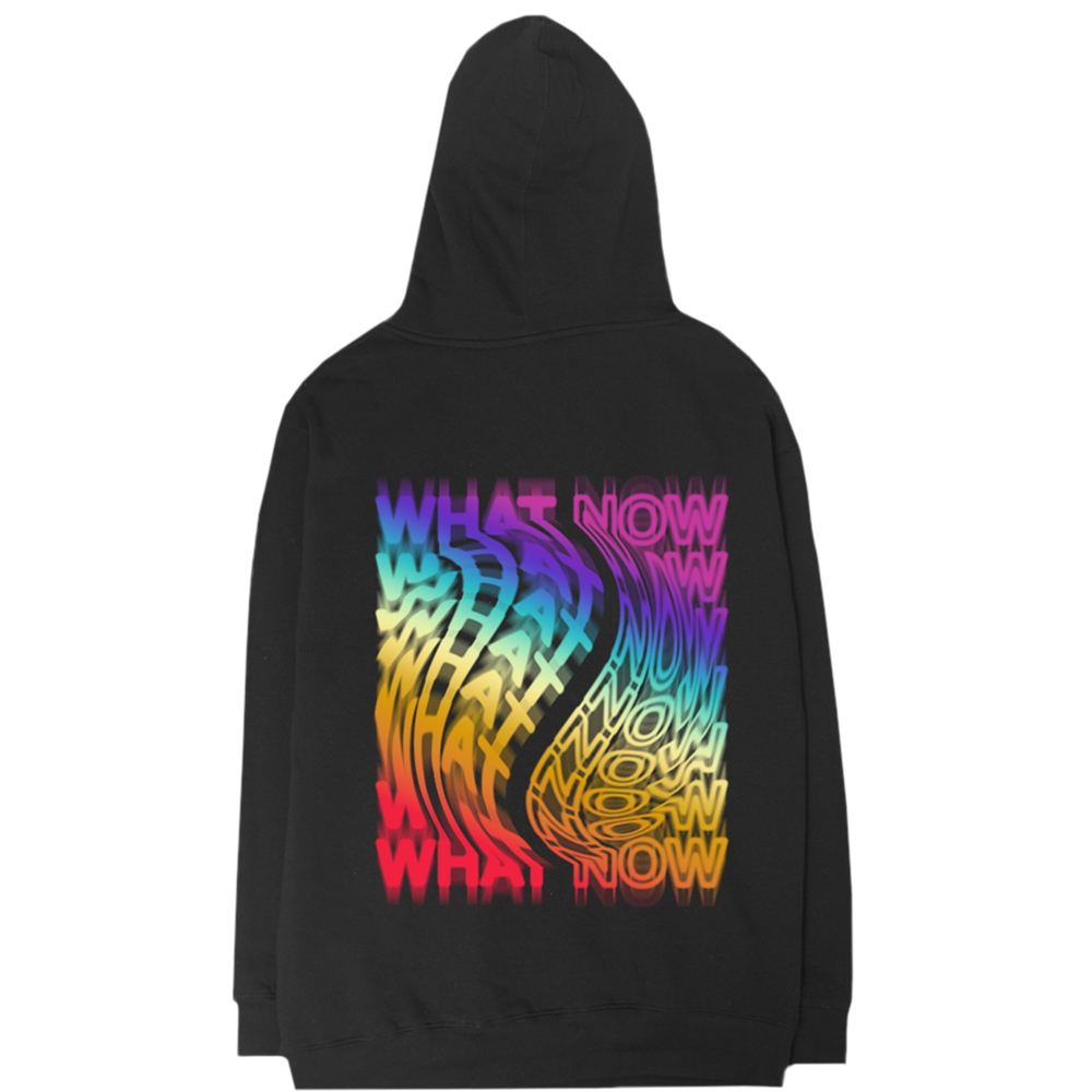 What Now Hoodie